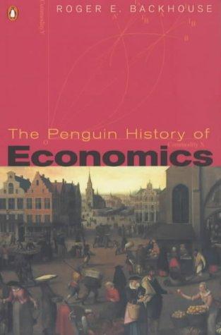 Roger Backhouse: The Penguin History of Economics (2002, Penguin Books Ltd)