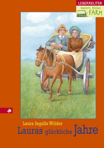 Unsere kleine Farm 7. Lauras glückliche Jahre. (Hardcover, 2002, Ueberreuter)