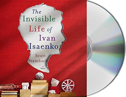 Scott Stambach: The Invisible Life of Ivan Isaenko (AudiobookFormat, 2016, Macmillan Audio)