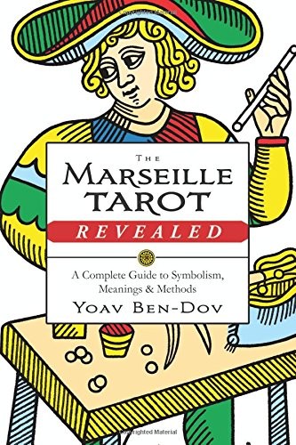 Yoav Ben-Dov: The Marseille Tarot Revealed (Paperback, 2017, Llewellyn Publications)