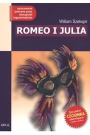 William Shakespeare: Romeo i Julia (2019, Wydawnictwo Greg)