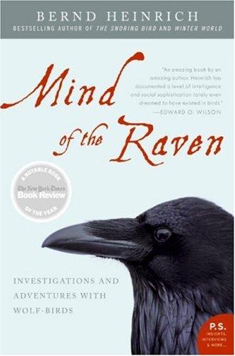 Bernd Heinrich: Mind of the Raven (2007, Harper Perennial)