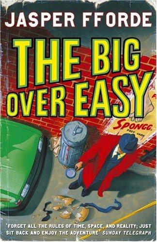 Jasper Fforde: The Big Over Easy (Hardcover, 2005, Hodder & Stoughton Ltd)