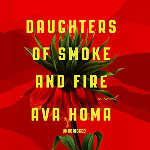 Ava Homa: Daughters of Smoke and Fire (AudiobookFormat, 2020, Blackstone Publishing)