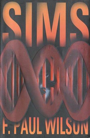 F. Paul Wilson: Sims (2003, Tom Doherty Associates)