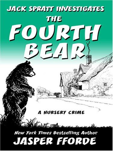 Jasper Fforde: The Fourth Bear (Hardcover, 2006, Thorndike Press)