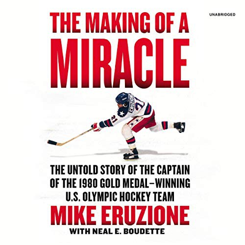 Mike Eruzione, Neal E. Boudette: The Making of a Miracle (AudiobookFormat, 2020, Harpercollins, HarperCollins and Blackstone Publishing)