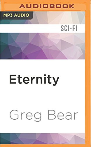 Greg Bear, Stefan Rudnicki: Eternity (AudiobookFormat, 2016, Audible Studios on Brilliance Audio, Audible Studios on Brilliance)