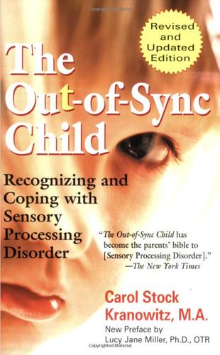 Carol Stock Kranowitz: The out-of-sync child (Paperback, 2005, A Skylight Press Book/A Perigee Book)