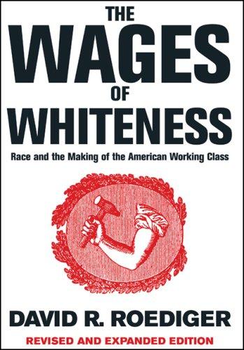 David R. Roediger: The Wages of Whiteness (Paperback, 2007, Verso)