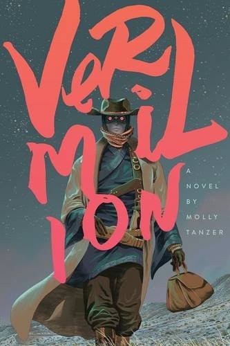 Molly Tanzer: Vermilion (2015, Word Horde)