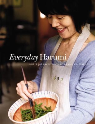 Harumi Kurihara: Everyday Harumi Simple Japanese Food For Family Friends (2009, Conran Octopus)