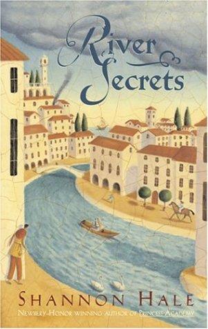 River secrets (Hardcover, 2006, Bloomsbury Children's Books, Distributed to the trade by Holtzbrinck Publishers)