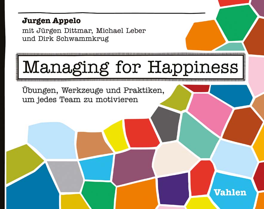 Managing for happiness (Paperback, deutsch language, Verlag Franz Vahlen)