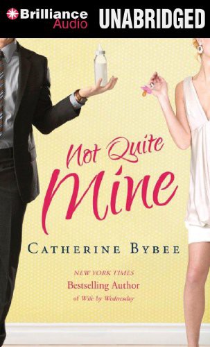 Amy McFadden, Catherine Bybee: Not Quite Mine (AudiobookFormat, 2013, Brilliance Audio)