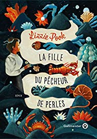 Lizzie Pook: La fille du pêcheur de perles (Paperback, Gallmeister)