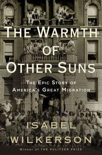 Isabel Wilkerson, Robin Miles: The Warmth of Other Suns (2010)