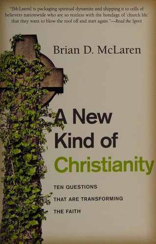 A new kind of Christianity (2010, HarperOne)
