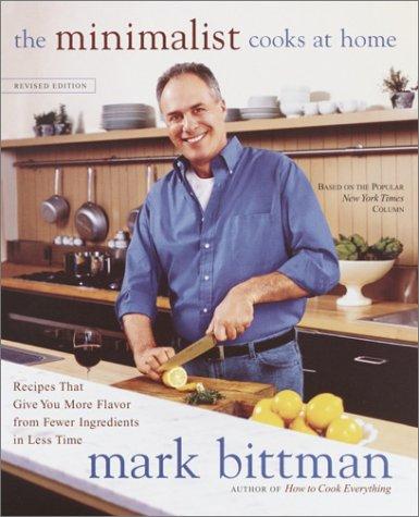 Mark Bittman: The Minimalist Cooks at Home (Hardcover, 2002, Broadway)