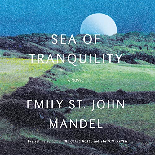 Sea of Tranquility (AudiobookFormat, 2022, Random House Audio)