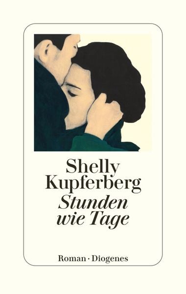 Shelly Kupferberg: Stunden wie Tage (German language, Diogenes)