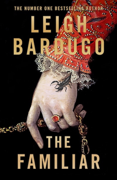 Leigh Bardugo, Leigh Bardugo: The Familiar (Hardcover, 2024, Flatiron Books)