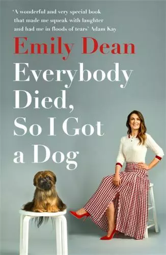 Emily Dean: Everybody Died, So I Got a Dog (2020, Hodder & Stoughton)