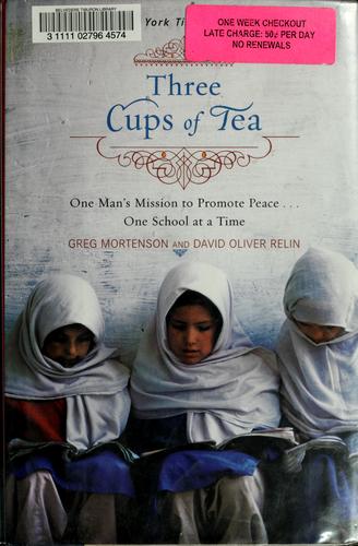 Greg Mortenson: Three cups of tea (2006, Viking)