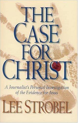 Lee Strobel: Case for Christ, The (Paperback, 1998, Zondervan)