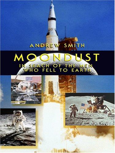 Andrew Smith: Moondust (Hardcover, 2006, Thorndike Press)