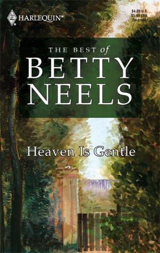 Betty Neels: Heaven Is Gentle (Paperback, 2007, Harlequin)