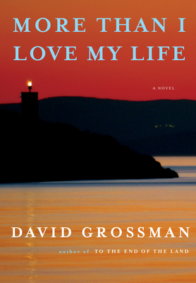 David Grossman, Jessica Cohen: More Than I Love My Life (2021, Knopf Doubleday Publishing Group)