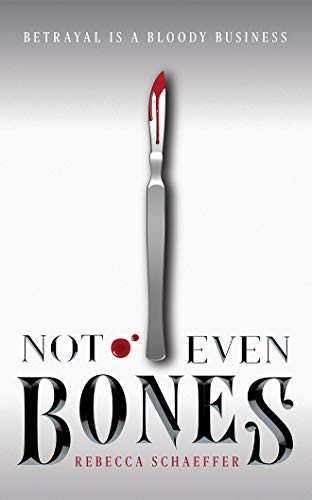 Almarie Guerra, Rebecca Schaeffer: Not Even Bones (AudiobookFormat, 2019, Brilliance Audio)