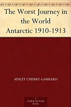 Apsley Cherry-Garrard: The Worst Journey in the World (EBook, 2011, Constable and Company)