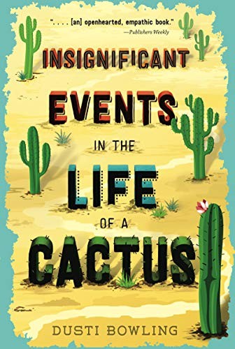 Insignificant Events in the Life of a Cactus (Paperback, 2019, Sterling Children's Books)