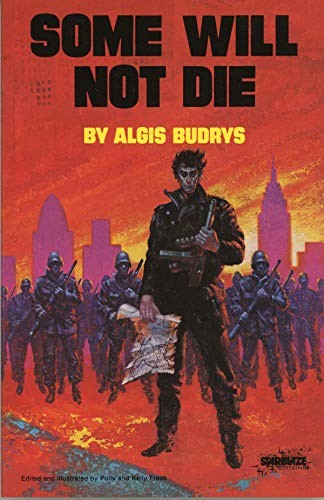 Algis Budrys: Some will not die (1978, Starblaze Editions)