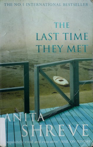 Anita Shreve: The last time they met (2001, Abacus)