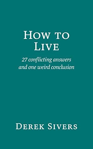 How to Live: 27 conflicting answers and one weird conclusion (2021, Sivers Inc)