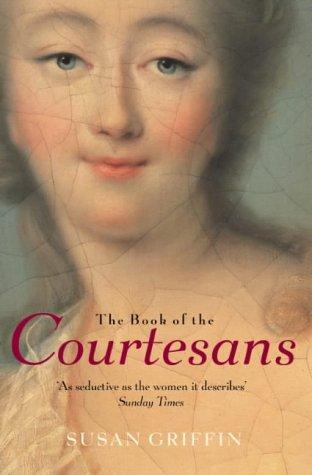 Susan Griffin: Book of the Courtesans (Paperback, 2003, Pan Books)