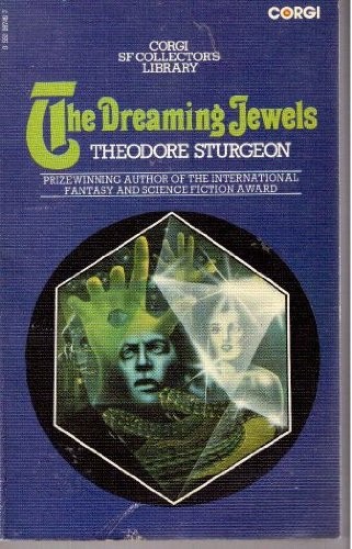 Theodore Sturgeon: The dreaming jewels (1971, Corgi)