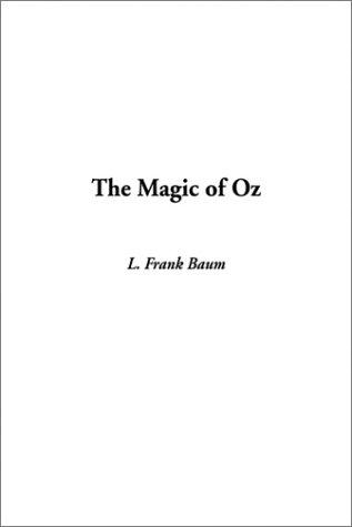 Magic of Oz, The (Hardcover, 2002, IndyPublish)