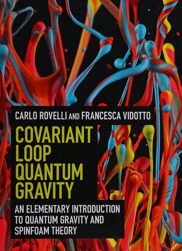 Covariant Loop Quantum Gravity (2014, Cambridge University Press)