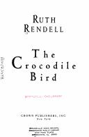 Ruth Rendell: The crocodile bird (1993, Crown Publishers, Random House, Inc.)