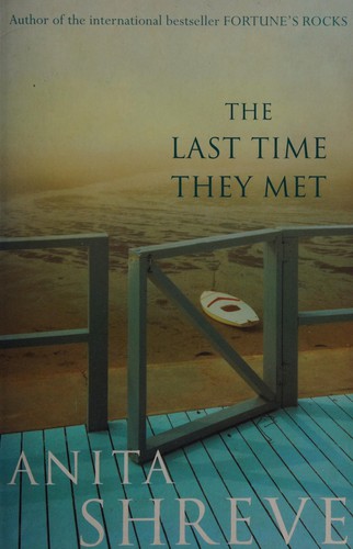 Anita Shreve: The last time they met (2001, Little, Brown)