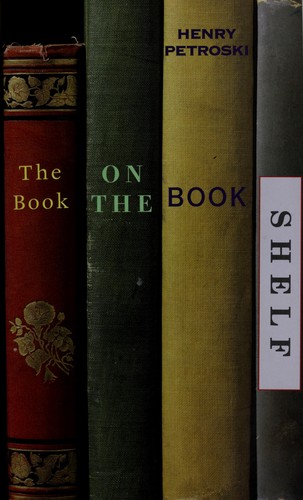 Henry Petroski: The Book On the Book Shelf (Paperback, Alfred A Knopf)