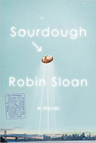 Robin Sloan: Sourdough: A Novel (2017, MCD)