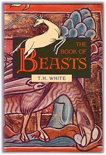 Terence Hanbury White: The book of beasts (1992, Alan Sutton)