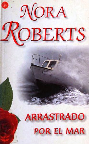 Nora Roberts, Almudena De La Mota: Arrastrado Por El Mar (Paperback, Spanish language, 2005, Romantica)