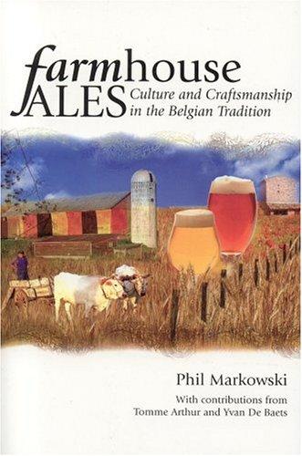 Phil Markowski: Farmhouse Ales (Paperback, 2004, Brewers Publications)