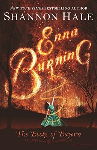 Shannon Hale: Enna Burning (Books of Bayern) (2017, Bloomsbury USA Childrens)